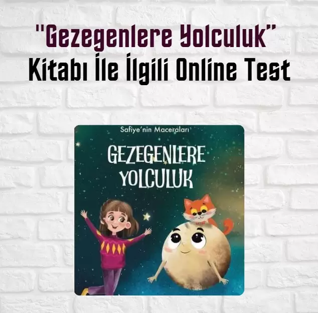 “Gezegenlere Yolculuk” Kitabı İle İlgili Online Test
