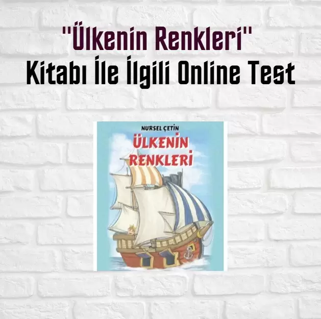 “Ülkenin Renkleri” Kitabı İle İlgili Online Test
