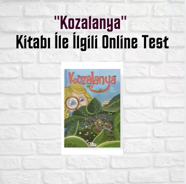 “Kozalanya” Kitabı İle İlgili Online Test