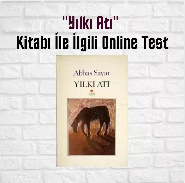 “Yılkı Atı” Kitabı İle İlgili Online Test