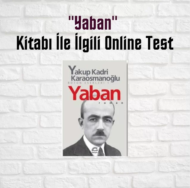 “Yaban” Kitabı İle İlgili Online Test