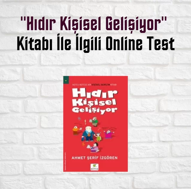 “Hıdır Kişisel Gelişiyor” Kitabı İle İlgili Online Test